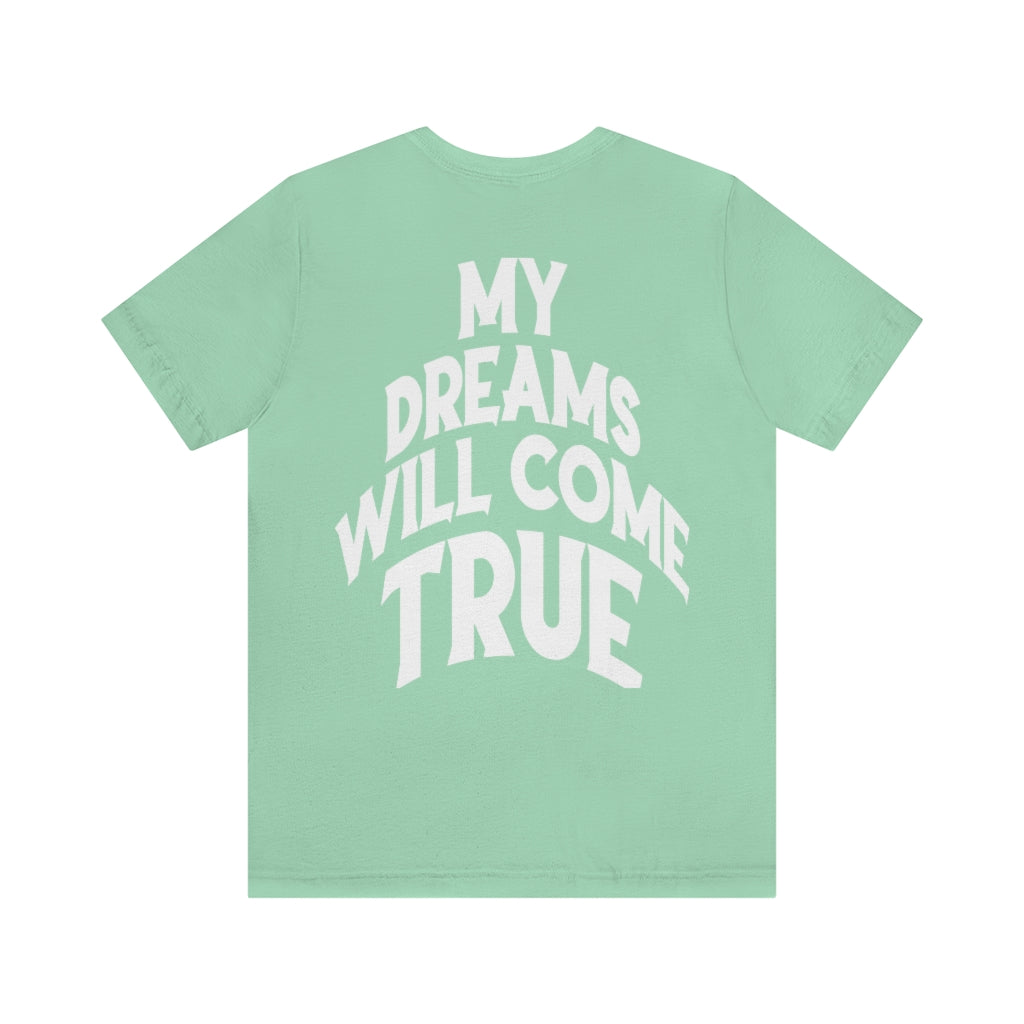 My Dreams Come True Tee