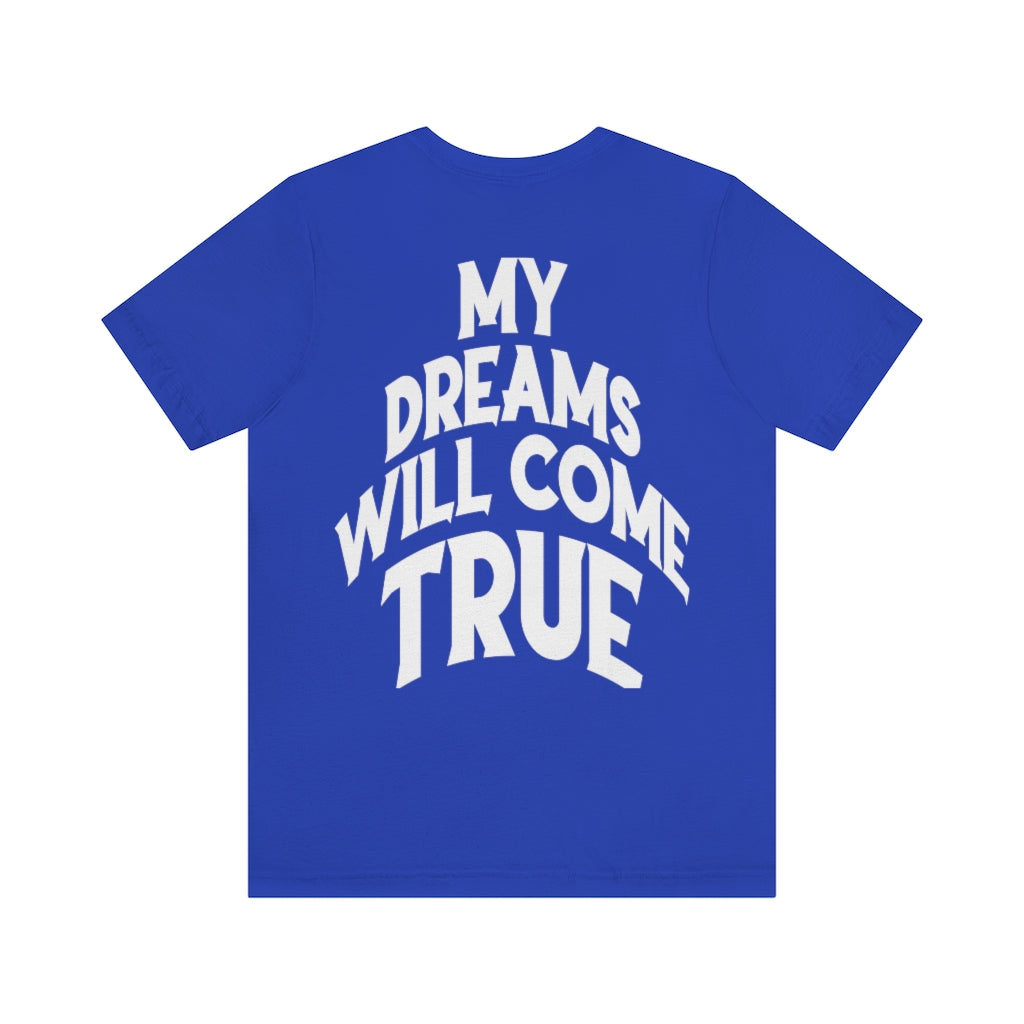 My Dreams Come True Tee