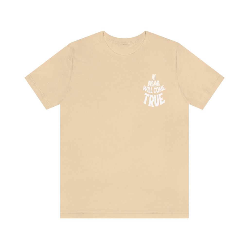 My Dreams Come True Tee