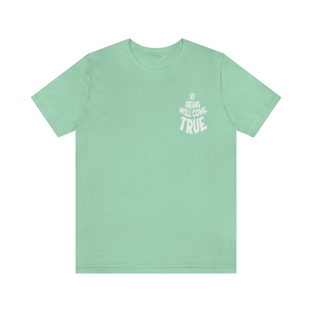 My Dreams Come True Tee